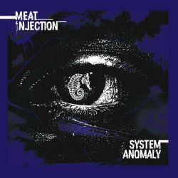 Meat Injection - System Anomaly (2020)