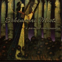 Ephemeral Mists - A Parallel Consciousness (2014)