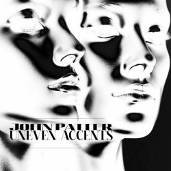 John Patter - Uneven Accents (2024) [EP]