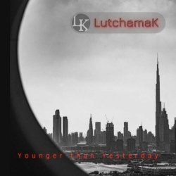 LutchamaK - Younger Than Yesterday (2022)