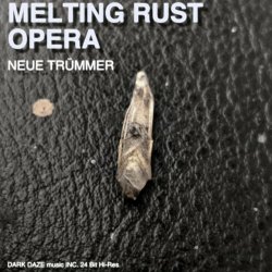 Melting Rust Opera - Neue Trümmer (2023) [EP]