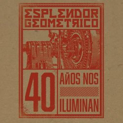 Esplendor Geométrico - 40 Años Nos Iluminan (Limited Edition) (2020) [2CD]