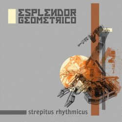 Esplendor Geométrico - Strepitus Rhythmicus (2024)