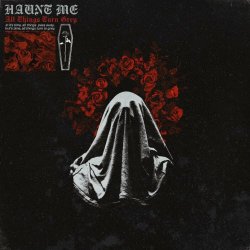 Haunt Me - All Things Turn Grey (2023) [EP]