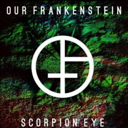 Our Frankenstein - Scorpion Eye (2018) [EP]