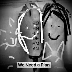 Rohn-Lederman - We Need A Plan (2022) [EP]