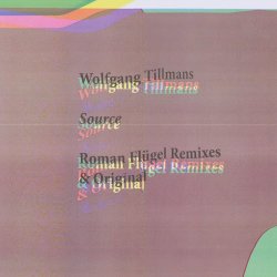 Wolfgang Tillmans - Source (Roman Flügel Remixes & Original) (2018) [Single]