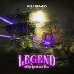 PolarisRadio - Legend Of The Broken Claw (2022)