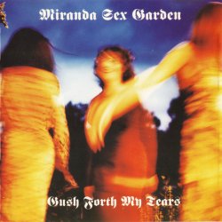 Miranda Sex Garden - Gush Forth My Tears (1991) [EP]