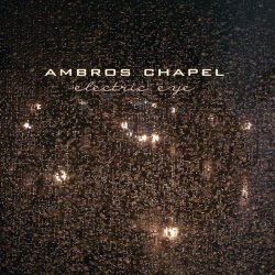 Ambros Chapel - Electric Eye (2012) [EP]
