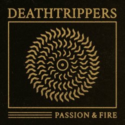Deathtrippers - Passion & Fire (2022)