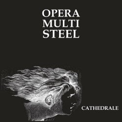 Opera Multi Steel - Cathedrale (35th Anniversary) (2020)