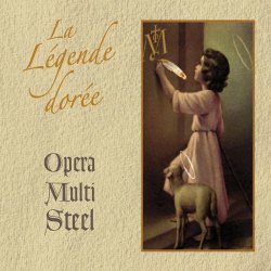 Opera Multi Steel - La Légende Dorée (2010)