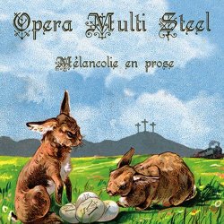 Opera Multi Steel - Mélancolie En Prose (2013)