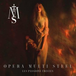 Opera Multi Steel - Les Passions Tristes (2023)