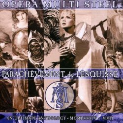 Opera Multi Steel - Parachèvement De L´Esquisse (Limited Edition) (2008) [3CD]