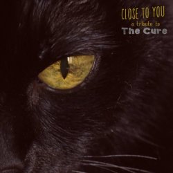 VA - Close To You: A Tribute To The Cure (2017)