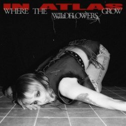 In Atlas - Where The Wildflowers Grow (2024)