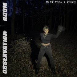 Observation Room - Cant Feel A Thing (2023) [Single]