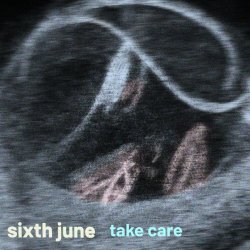 Sixth June - Take Care (2024) [Single]