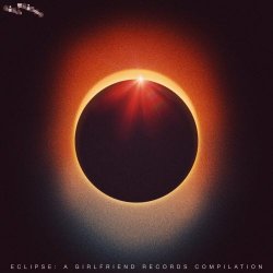 VA - Eclipse: A Girlfriend Records Compilation (2024)