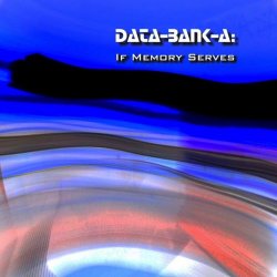 Data-Bank-A - If Memory Serves (2013)
