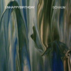 Unhappybirthday - Schaum (2018)