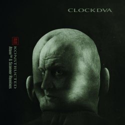 Clock DVA - Re-Konstructed (Atom & Scanner Remixes) (2024) [Single]