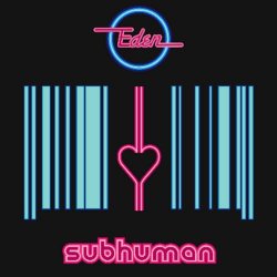 Eden - Subhuman (2010) [EP]