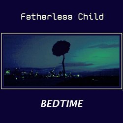 Fatherless Child - Bedtime (2024) [EP]