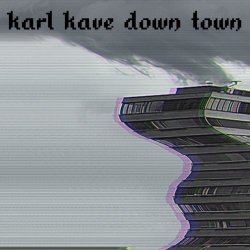 Karl Kave - Down Town (2021)