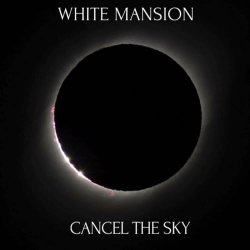 White Mansion - Cancel The Sky (2023) [Single]