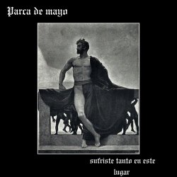 Parca De Mayo - Sufriste Tanto En Este Lugar (2024) [Single]