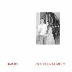 Stacks - Our Body Memory (2020)