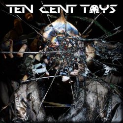 Ten Cent Toys - Industry Of Illusion (2010)