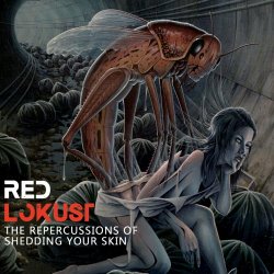 Red Lokust - The Repercussions Of Shedding Your Skin (2022) [Remastered]