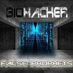 Biohacker - False Prophets (2021) [EP]