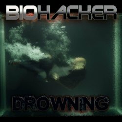 Biohacker - Drowning (2024)