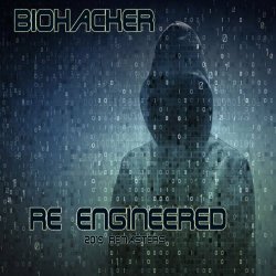 Biohacker - Re Engineered (The 2019 Remasters) (2019)