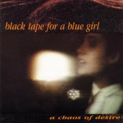 Black Tape For A Blue Girl - A Chaos Of Desire (1991)
