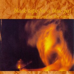 Black Tape For A Blue Girl - Mesmerized By The Sirens (1987)
