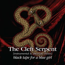 Black Tape For A Blue Girl - The Cleft Serpent (Instrumental & Alternate Mixes) (2021)