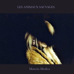 Les Animaux Sauvages - Materia Medica (2020)