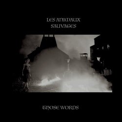 Les Animaux Sauvages - Those Words Remixes (2021) [Single]