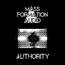 Mass Formation Audio - Authority (2024) [EP]