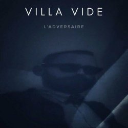Villa Vide - L'adversaire (2024) [Single]