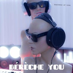 Bérèche You - Business Of Love (2024)
