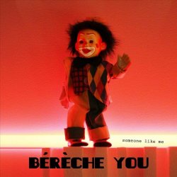 Bérèche You - Someone Like Me (2024) [Single]