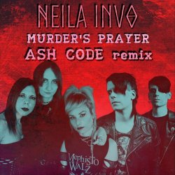Neila Invo - Murder's Prayer (Ash Code Remix) (2022) [Single]
