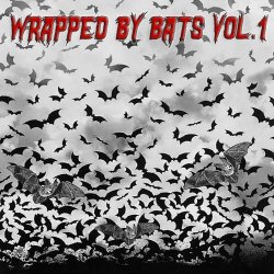 VA - Wrapped By Bats Vol. 1 (2013)